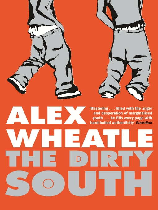 Title details for The Dirty South by Alex Wheatle - Available